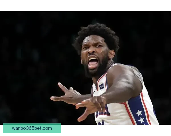 恩比德愤怒回应奇才战缺席 直言管理层决定不允许出场