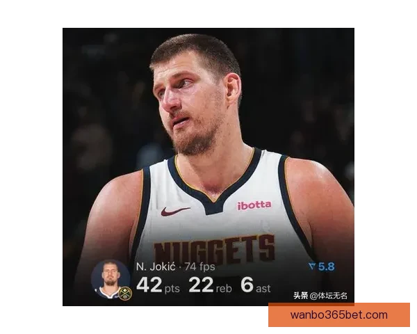 约基奇创历史新纪录 单场40分13助0失误 成NBA首位达成此数据的中锋